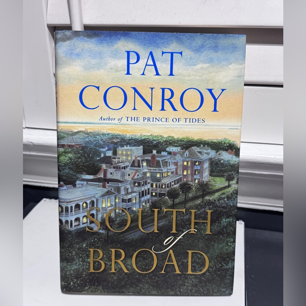 📖✨ “Best Selling - South of Broad” by Pat Conroy — Hardcover Southern Classic ✨📖